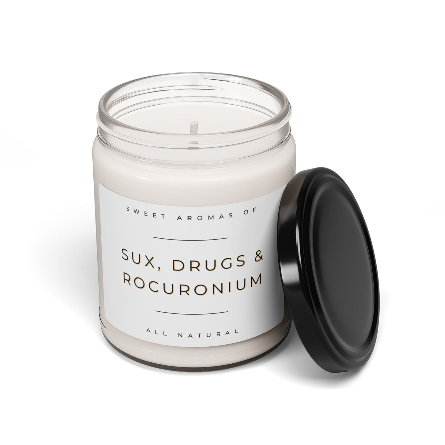 Sux, Drugs & Rocuronium, Aromatic Anesthesia Comedy in a Soy Candle, Illuminate Your Sense of Humor! Scented 9oz