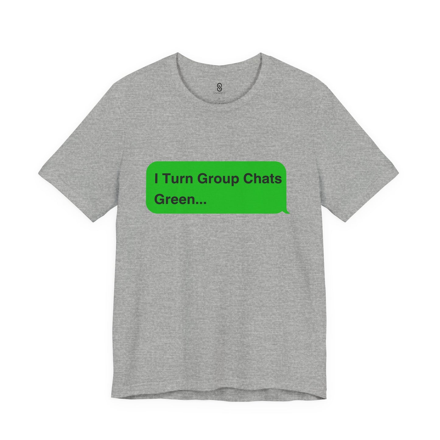I Turn Group Chats Green: Embrace the Messenger Guru within You!, Unisex Jersey Short Sleeve Tee, Android, Apple, Imessage