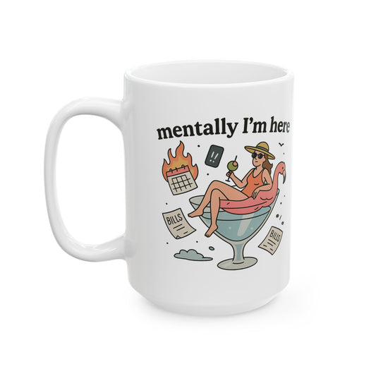 Funny Flamingo Coffee Mug - "Mentally I'm Here" Design, Gift for Relaxation, Cute Drinkware for Stress Relief, Birthday, Summer