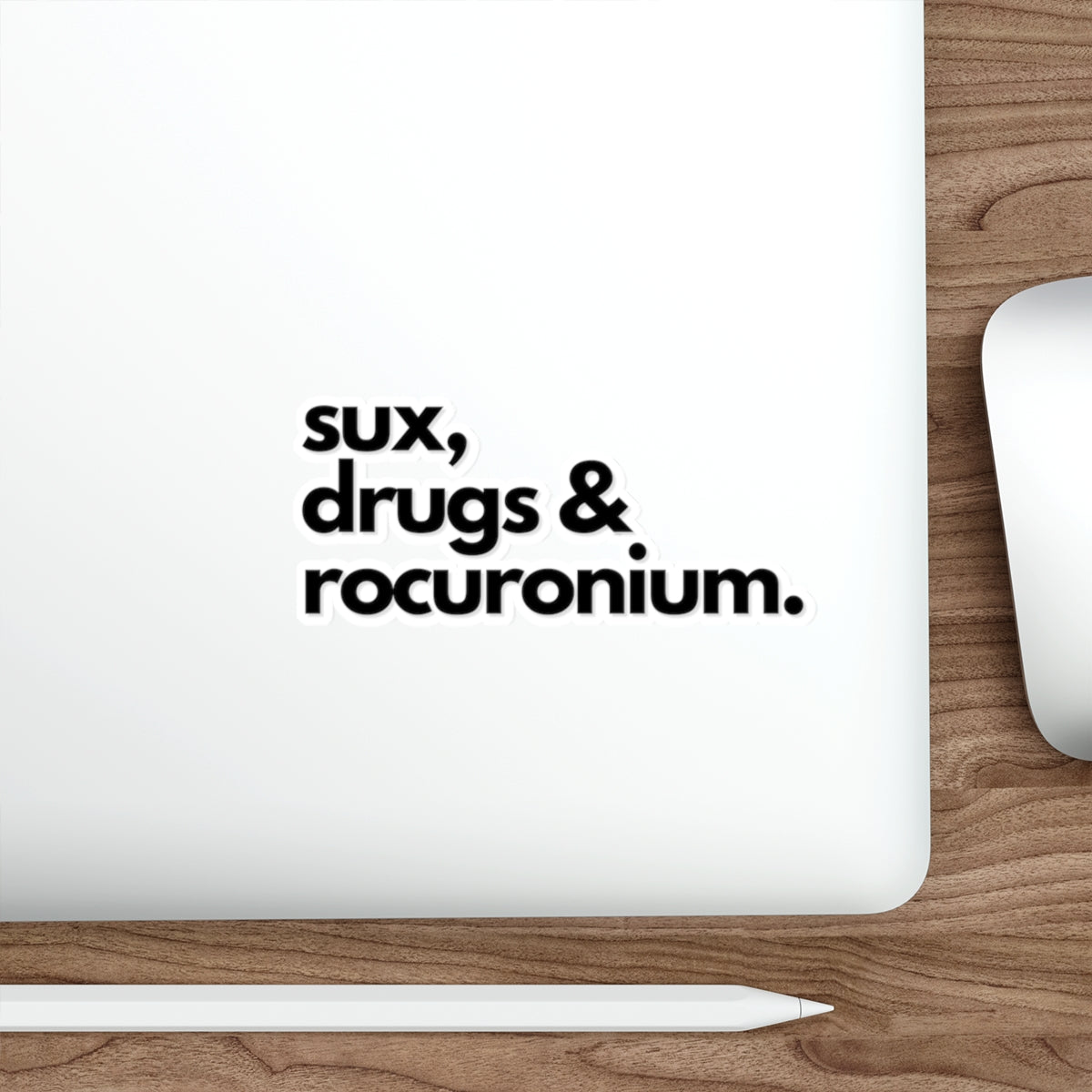Die-Cut Stickers, Sux Drugs & Rocuronium