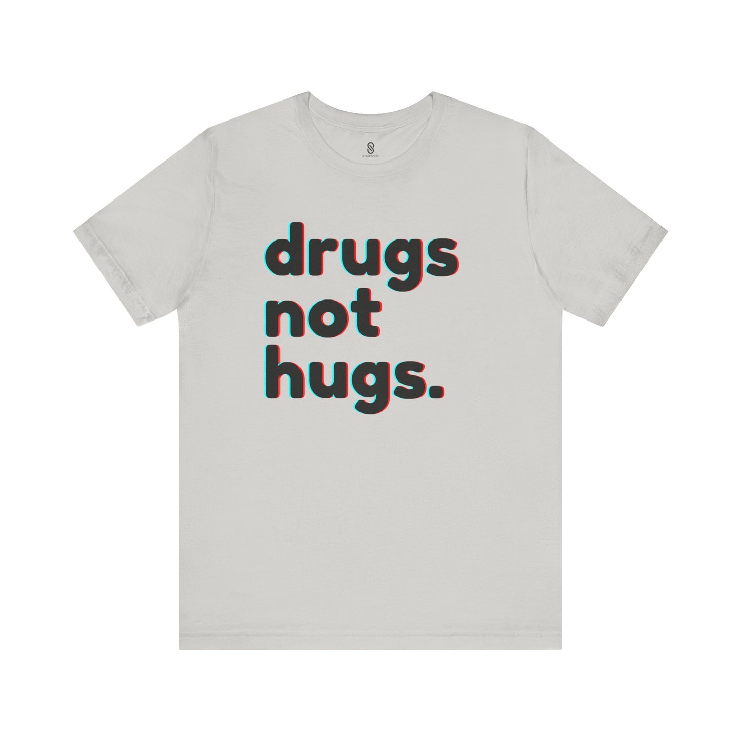 Drugs Not Hugs, Unisex Jersey Short Sleeve Tee