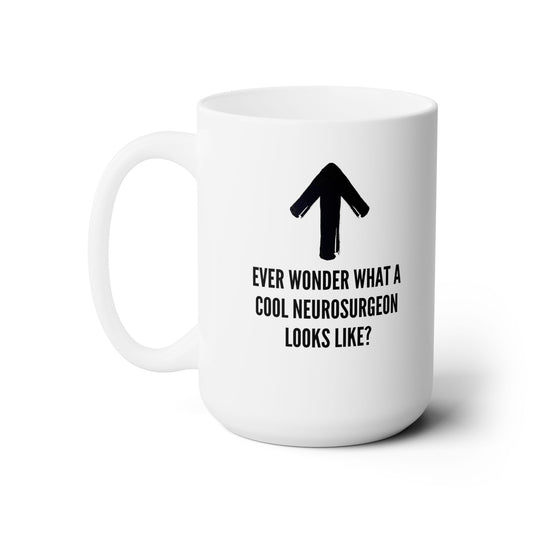 Unveil Elegance and Expertise: Cool Neurosurgeon Mug with Up Arrow - A Provocative Tribute to Medical Mastery, Ceramic Mug 15oz