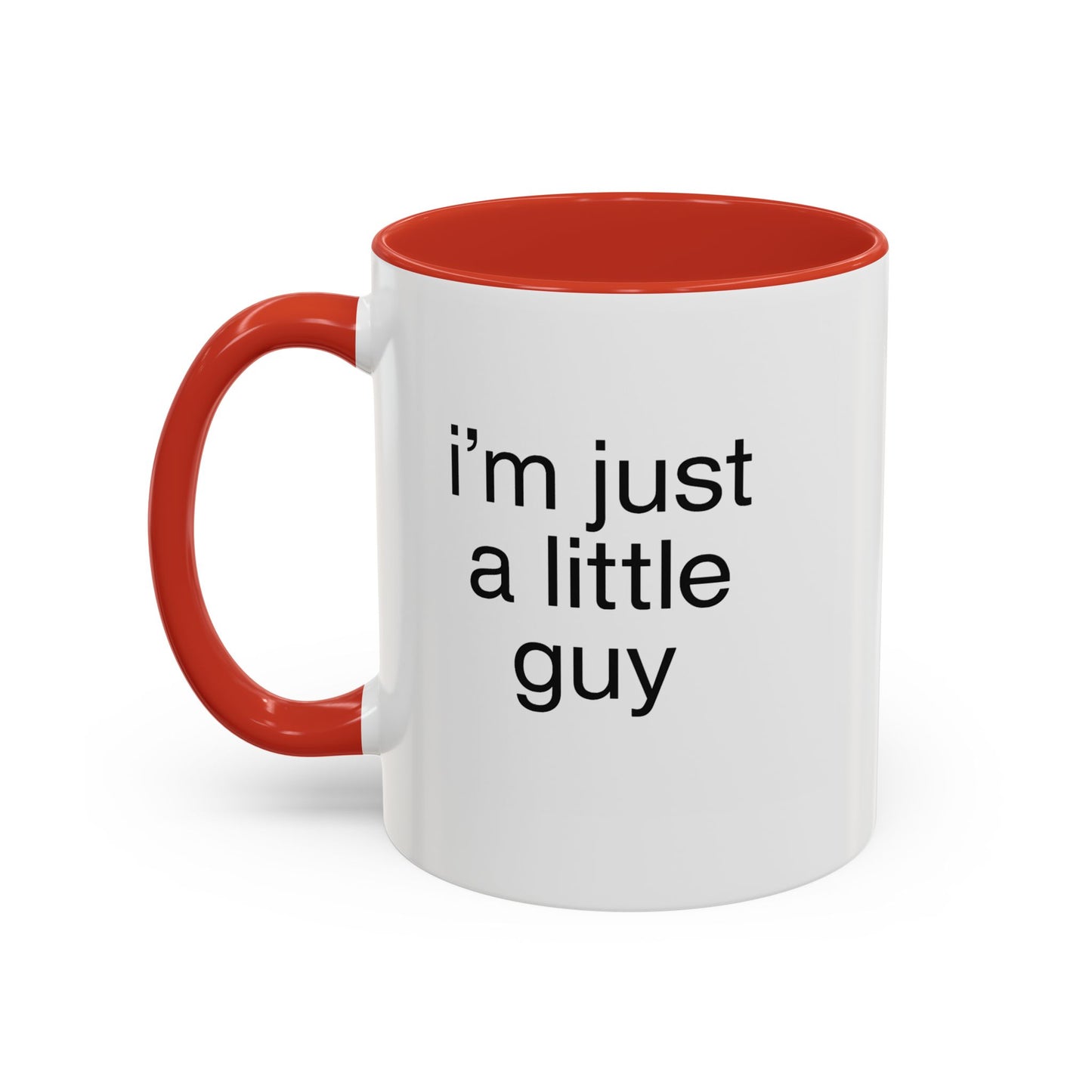 I'm just a little guy, Cute Coffee Mug, Perfect Gift for Friends, Office Humor, Funny Mug, Funny Sister Gift, Tea Lover's Cup