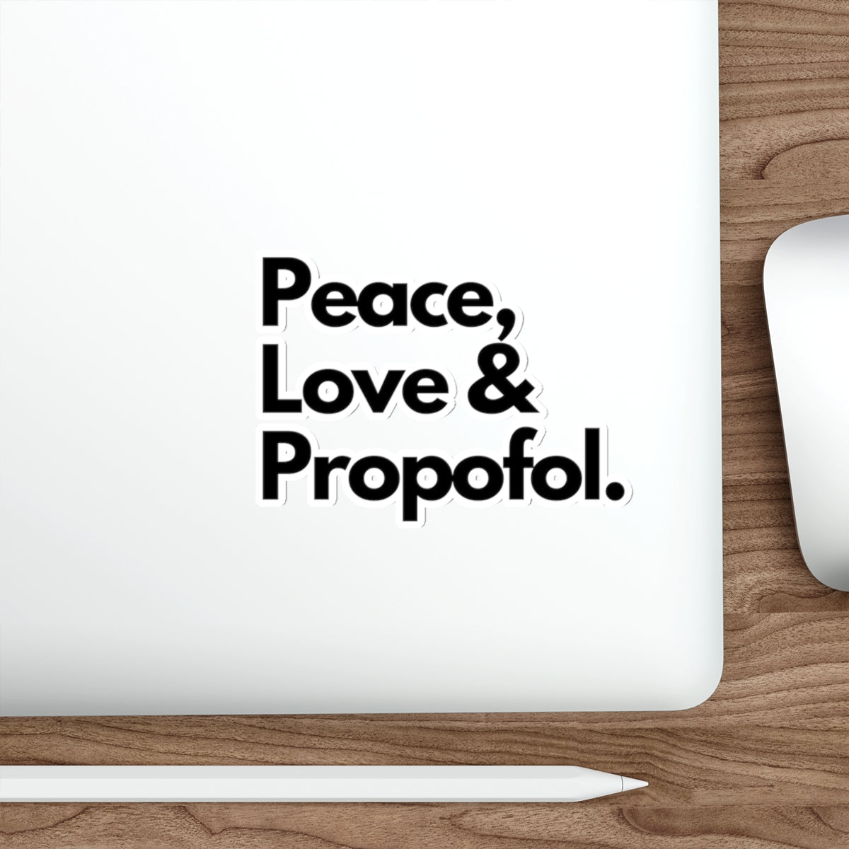 Spread Peace, Love and Propofol - Whimsical Sticker for Healthcare Heroes, Die-Cut Stickers
