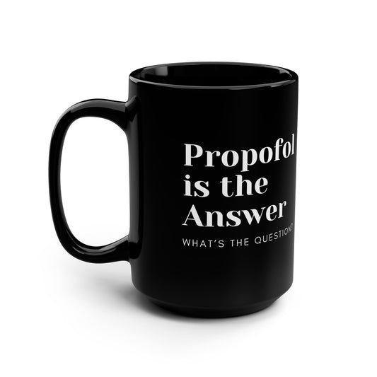 Propofol Enlightenment 15oz Mug, Your Daily Dose of Medical Humor, ER Escapades, and Caffeine-Free Wisdom!, CRNA, Anesthesia, ICU