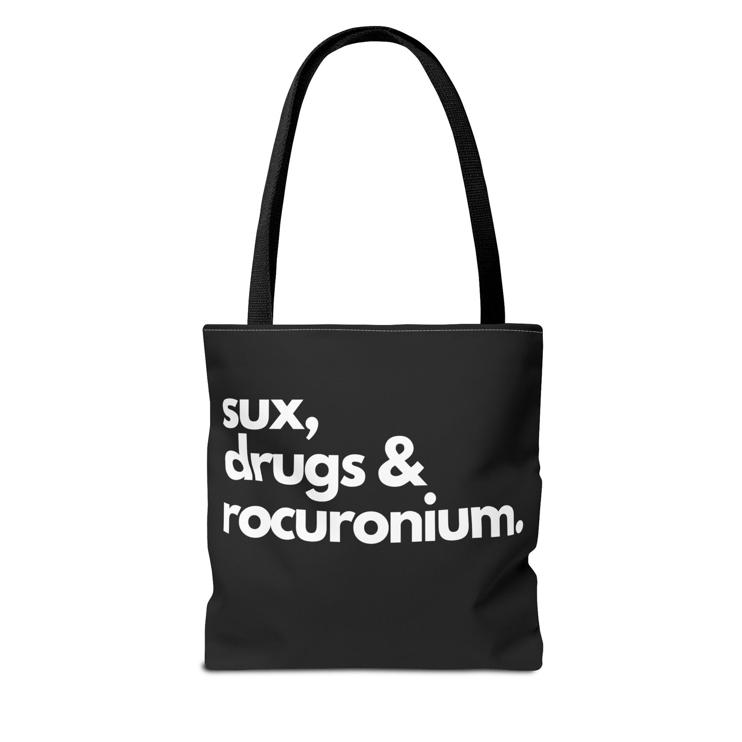 Sux, Drugs & Rocuronium, Tote Trio of sizes, Injecting Humor into Every Size 13 x 13, 16 x 16, 18 x 18