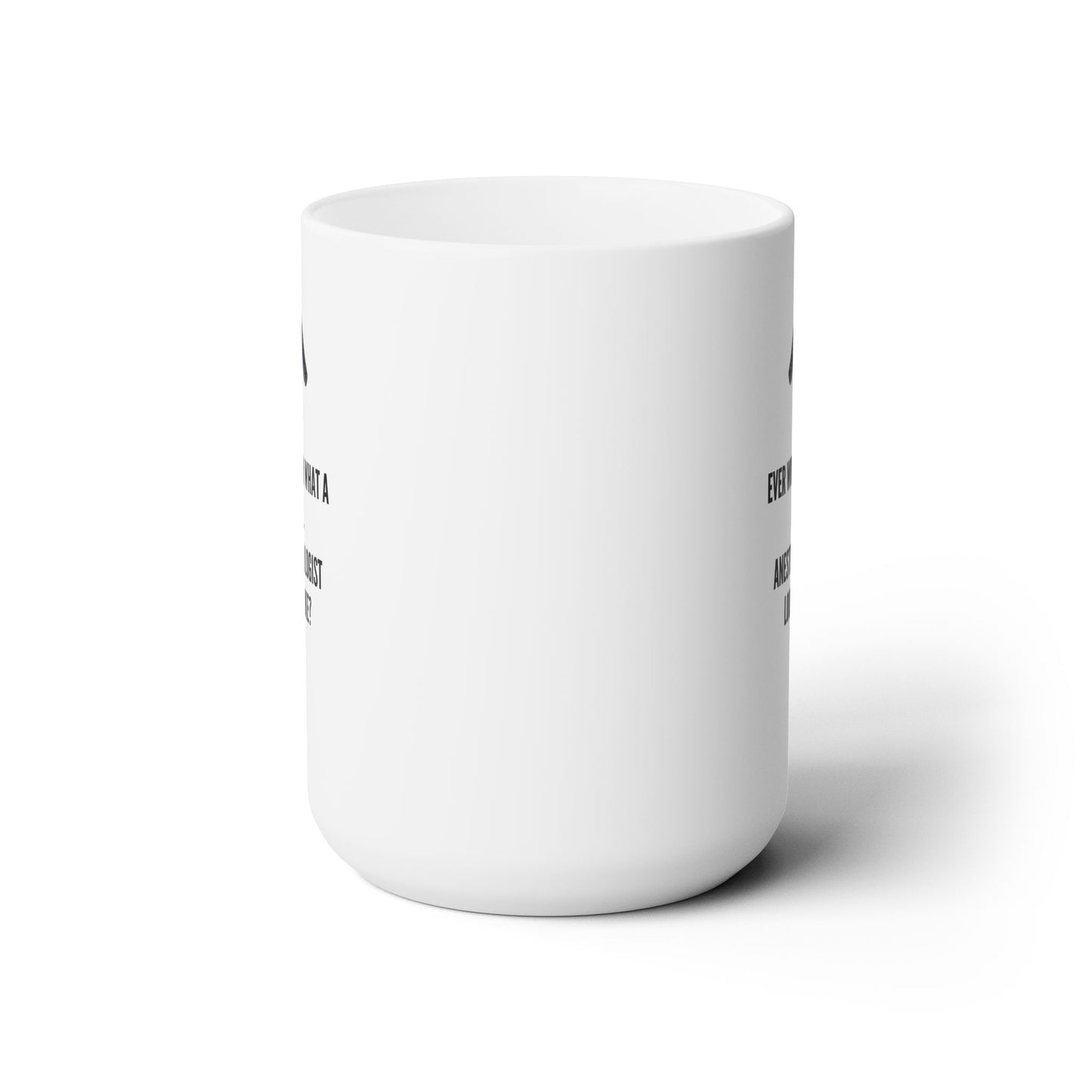 Unveiling the Coolest Anesthesiologist: Ever Wonder Mug with Up Arrow - Seductive & Playful Charm, Ceramic Mug 15oz