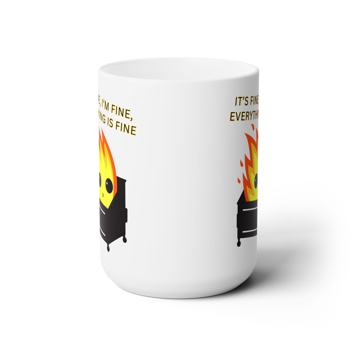 Rx for Laughter, It's Fine, I'm Fine, Everything is Fine, Dumpster Fire 15oz Mug, Because Life's Chaos Deserves a Dose of Humor, Ceramic