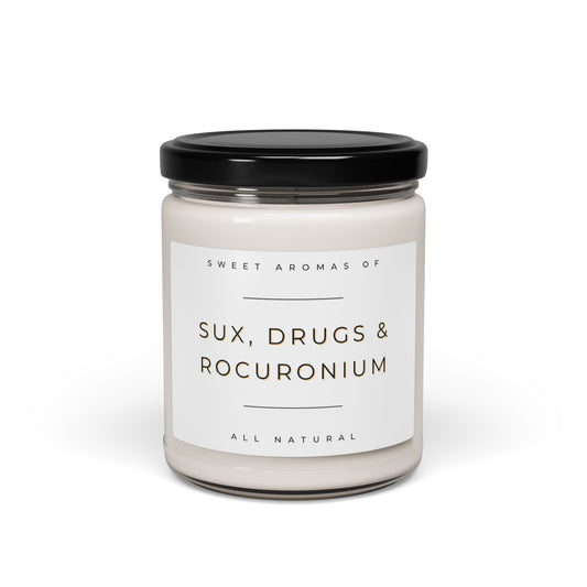 Sux, Drugs & Rocuronium, Aromatic Anesthesia Comedy in a Soy Candle, Illuminate Your Sense of Humor! Scented 9oz