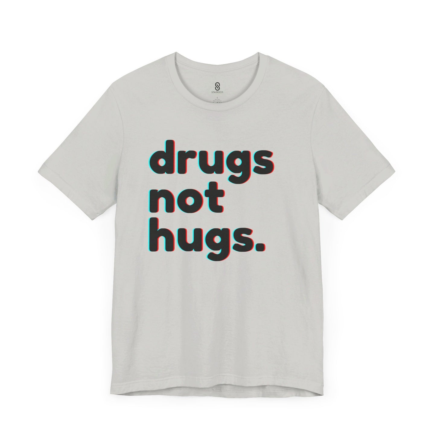 Drugs Not Hugs, Unisex Jersey Short Sleeve Tee