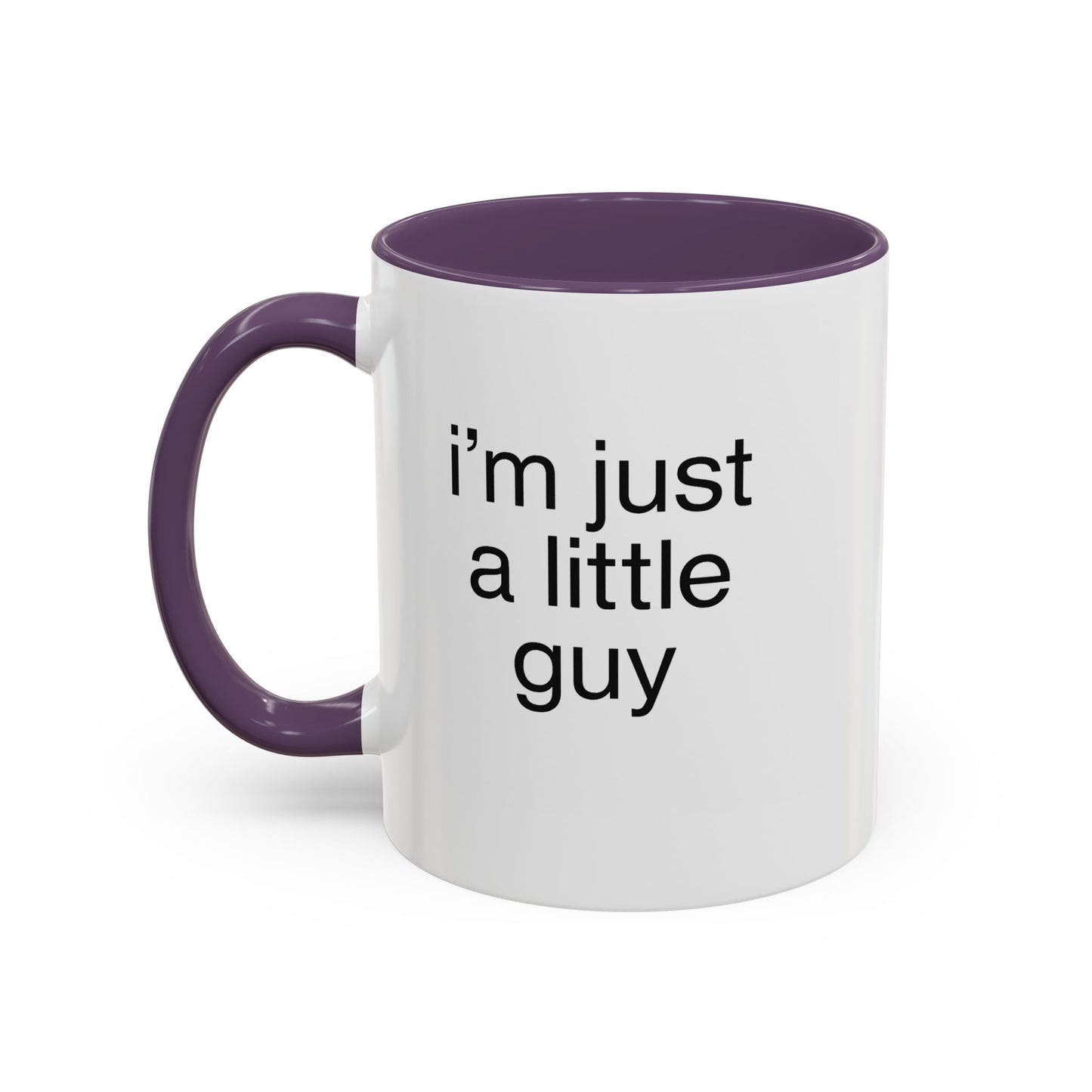 I'm just a little guy, Cute Coffee Mug, Perfect Gift for Friends, Office Humor, Funny Mug, Funny Sister Gift, Tea Lover's Cup