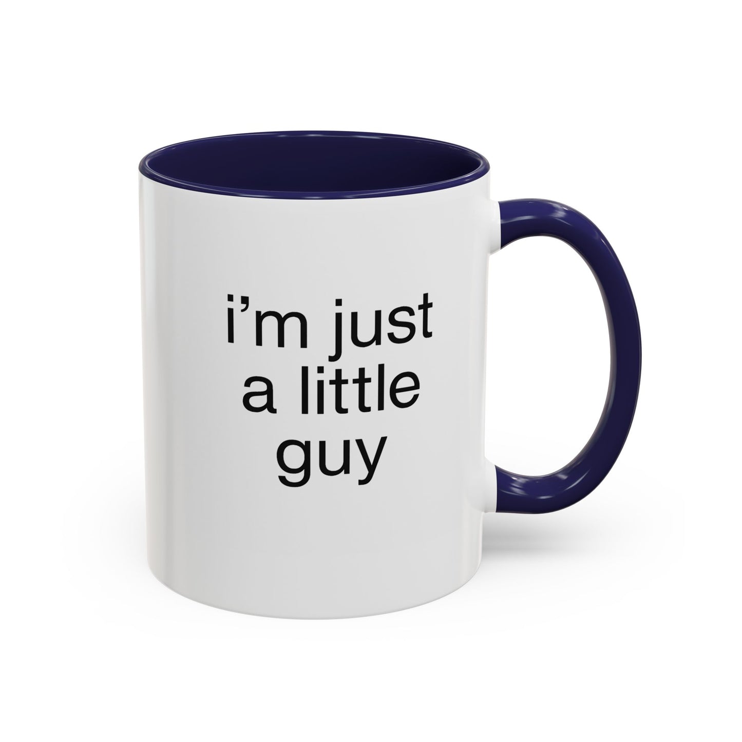 I'm just a little guy, Cute Coffee Mug, Perfect Gift for Friends, Office Humor, Funny Mug, Funny Sister Gift, Tea Lover's Cup